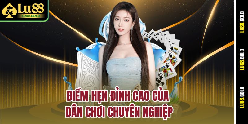 Điểm hẹn đỉnh cao của dân chơi chuyên nghiệp