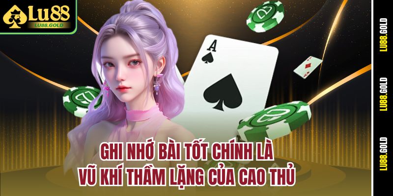 Ghi nhớ bài tốt chính là vũ khí thầm lặng của cao thủ