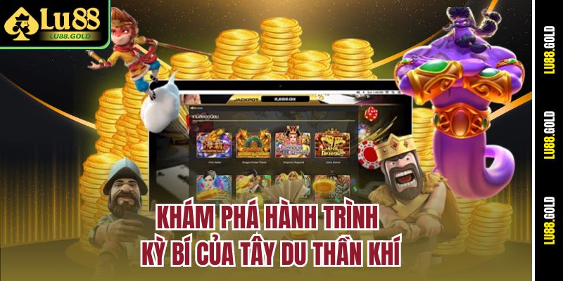 Khám phá hành trình kỳ bí của Tây Du Thần Khí
