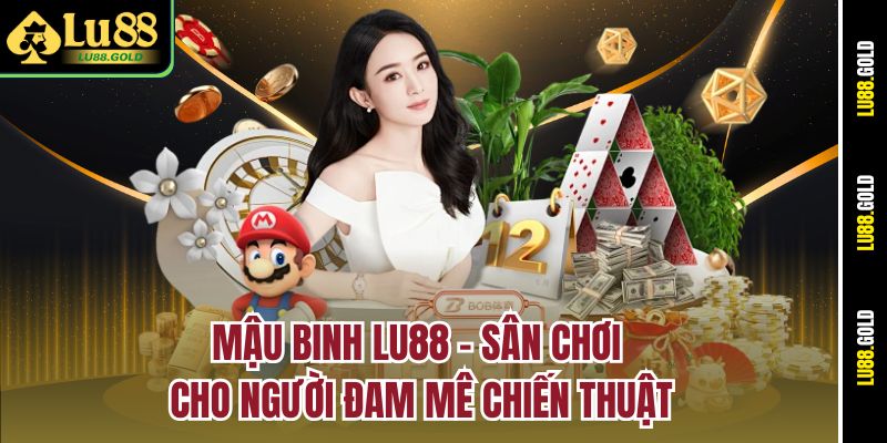 mau-binh-lu88-–-san-choi-cho-nguoi-dam-me-chien-thuat