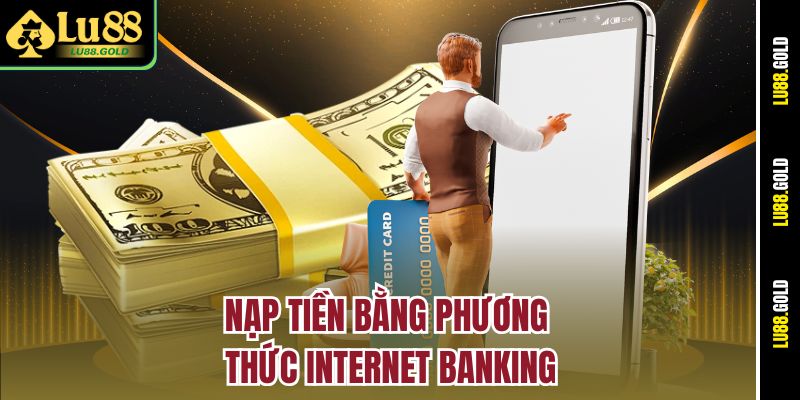 Nạp tiền bằng phương thức Internet Banking