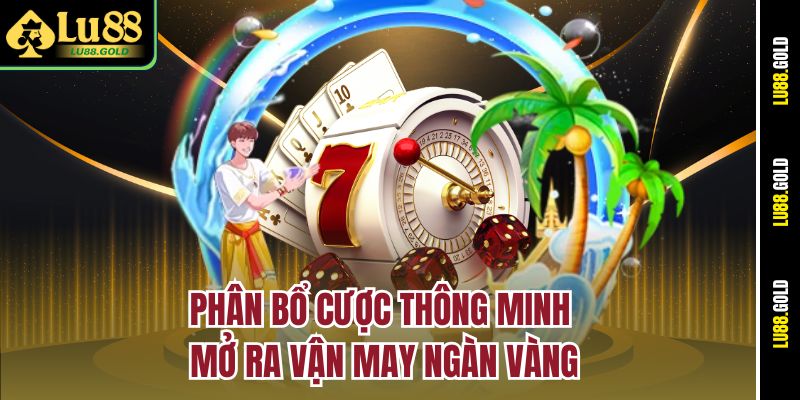 Phân bổ cược thông minh mở ra vận may ngàn vàng