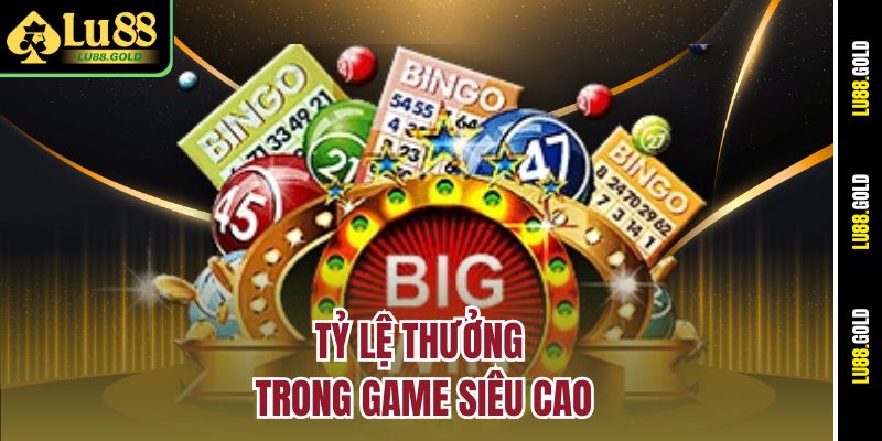 Tỷ lệ thưởng trong game siêu cao