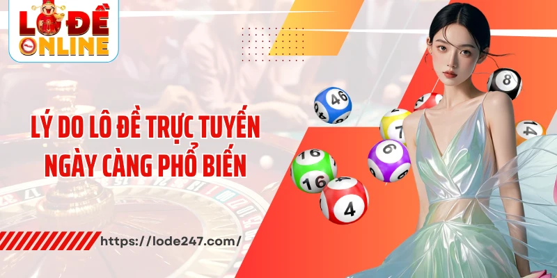 Lý do lô đề trực tuyến ngày càng phổ biến