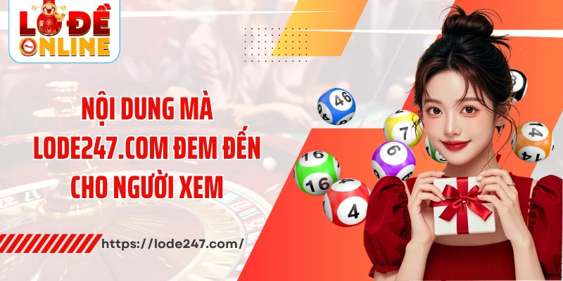 Nội dung mà Lode247.com đem đến cho người xem